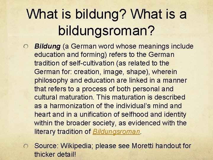What is bildung? What is a bildungsroman? Bildung (a German word whose meanings include What is bildung? What is a bildungsroman? Bildung (a German word whose meanings include
