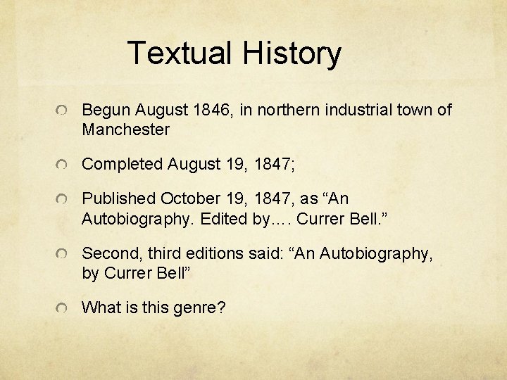 Textual History Begun August 1846, in northern industrial town of Manchester Completed August 19, Textual History Begun August 1846, in northern industrial town of Manchester Completed August 19,
