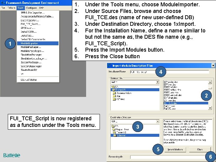 1. 2. 3. 4. 1 5. 6. Under the Tools menu, choose Module. Importer.