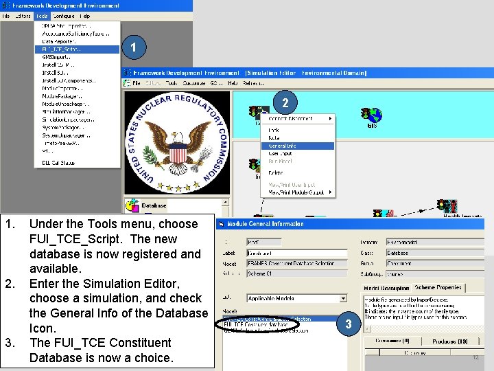 1 2 1. 2. 3. Under the Tools menu, choose FUI_TCE_Script. The new database