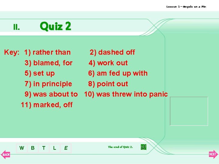 Lesson 5—Angels on a Pin Quiz 2 II. Key: 1) rather than 2) dashed