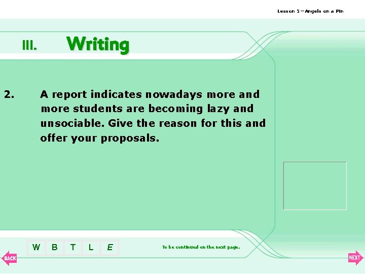 Lesson 5—Angels on a Pin Writing III. 2. A report indicates nowadays more and