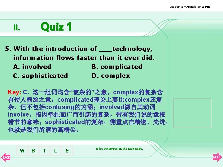 Lesson 5—Angels on a Pin Quiz 1 II. 5. With the introduction of ___technology,