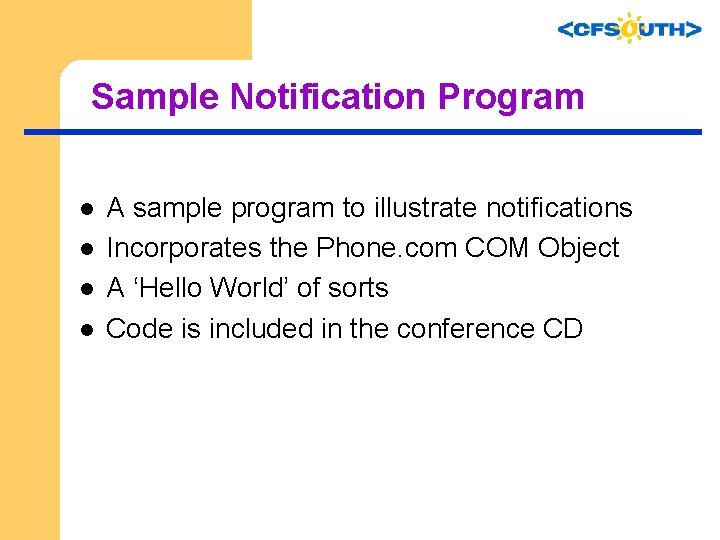 Sample Notification Program l l A sample program to illustrate notifications Incorporates the Phone.
