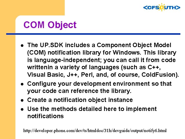 COM Object l l The UP. SDK includes a Component Object Model (COM) notification