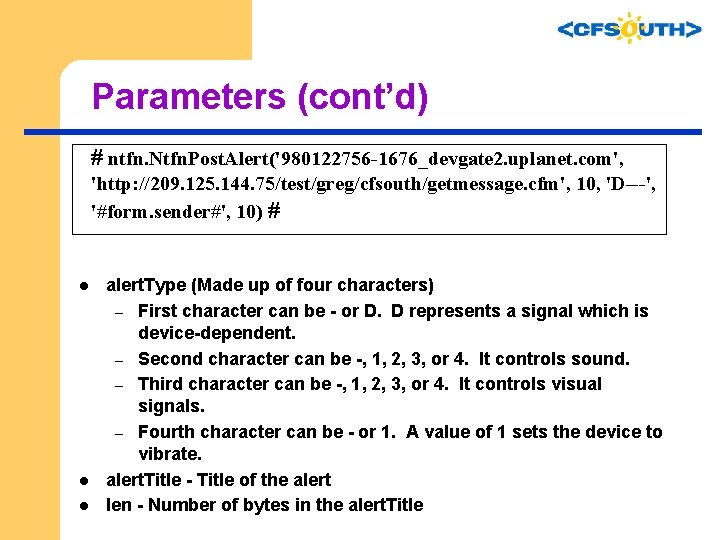 Parameters (cont’d) # ntfn. Ntfn. Post. Alert('980122756 -1676_devgate 2. uplanet. com', 'http: //209. 125.