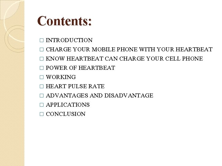 Contents: INTRODUCTION � CHARGE YOUR MOBILE PHONE WITH YOUR HEARTBEAT � KNOW HEARTBEAT CAN