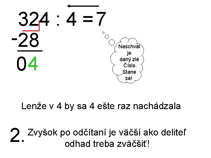324 : 4 = 7 -28 04 Naschvál je daný zlé Číslo. Stane sa! 324 : 4 = 7 -28 04 Naschvál je daný zlé Číslo. Stane sa!