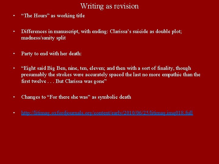 Writing as revision • “The Hours” as working title • Differences in manuscript, with