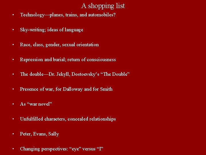 A shopping list • Technology—planes, trains, and automobiles? • Sky-writing; ideas of language •