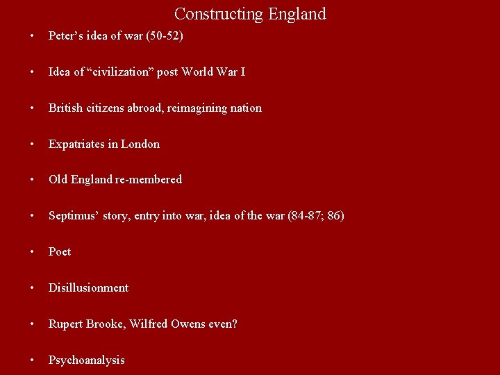 Constructing England • Peter’s idea of war (50 -52) • Idea of “civilization” post