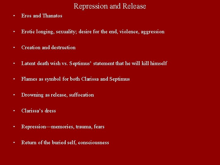 Repression and Release • Eros and Thanatos • Erotic longing, sexuality; desire for the