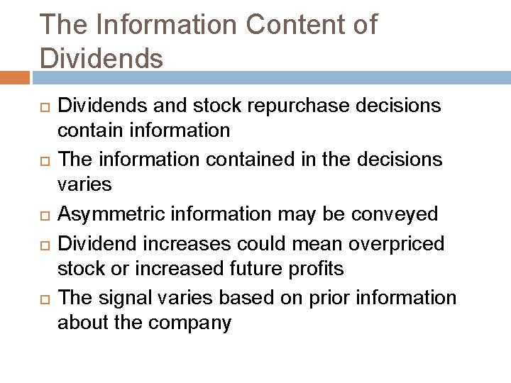 The Information Content of Dividends Dividends and stock repurchase decisions contain information The information