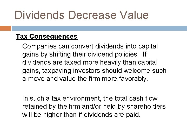 Dividends Decrease Value Tax Consequences Companies can convert dividends into capital gains by shifting