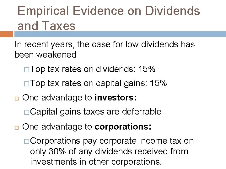 Empirical Evidence on Dividends and Taxes In recent years, the case for low dividends