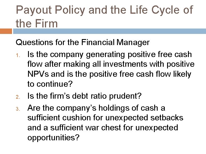 Payout Policy and the Life Cycle of the Firm Questions for the Financial Manager