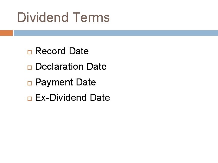 Dividend Terms Record Date Declaration Date Payment Date Ex-Dividend Date 