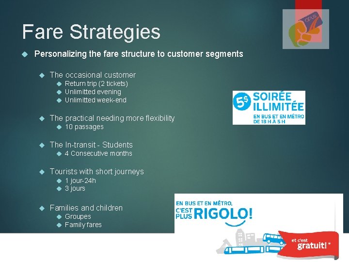 Fare Strategies Personalizing the fare structure to customer segments The occasional customer Return trip