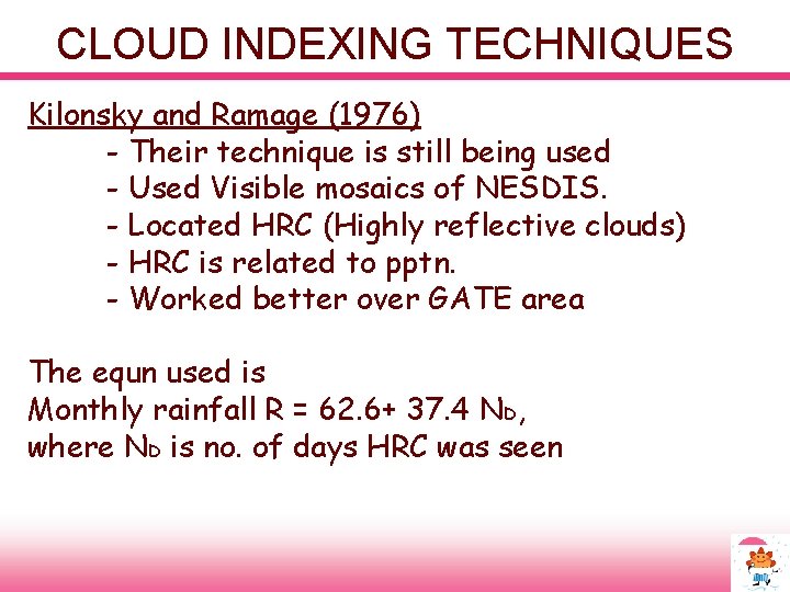 CLOUD INDEXING TECHNIQUES Kilonsky and Ramage (1976) - Their technique is still being used