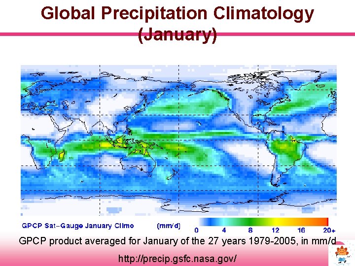 Global Precipitation Climatology (January) GPCP product averaged for January of the 27 years 1979