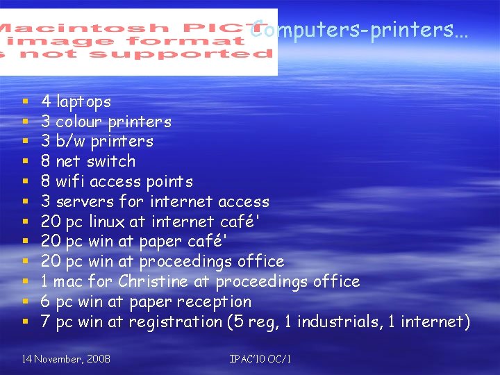Computers-printers… § § § 4 laptops 3 colour printers 3 b/w printers 8 net