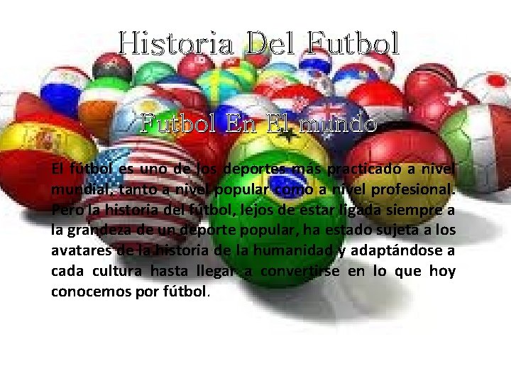 Historia Del Futbol En El mundo El fútbol es uno de los deportes más