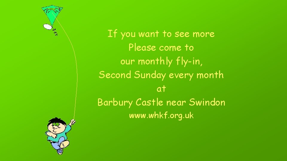 If you want to see more Please come to our monthly fly-in, Second Sunday