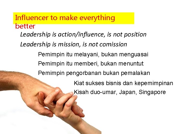 Influencer to make everything better Leadership is action/influence, is not position Leadership is mission,