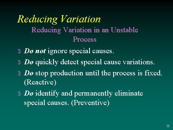 Reducing Variation 3 3 Reducing Variation in an Unstable Process Do not ignore special