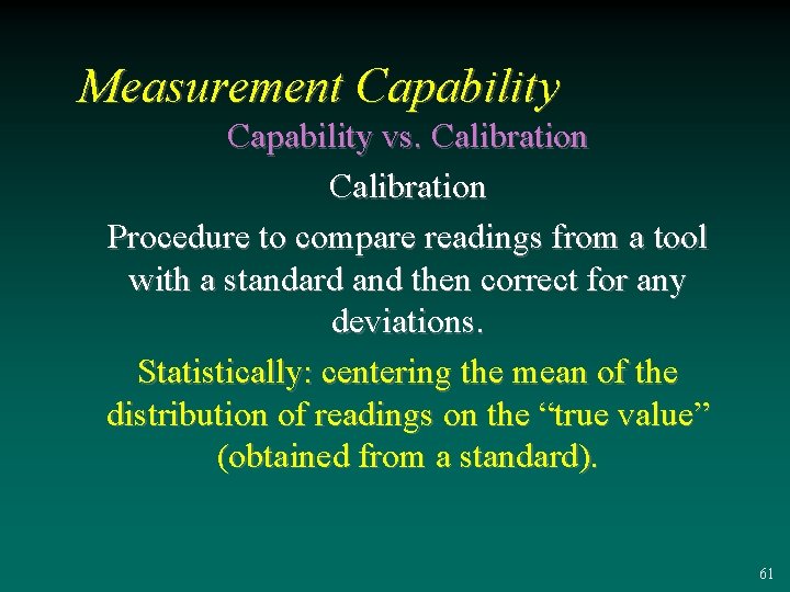 Measurement Capability vs. Calibration Procedure to compare readings from a tool with a standard