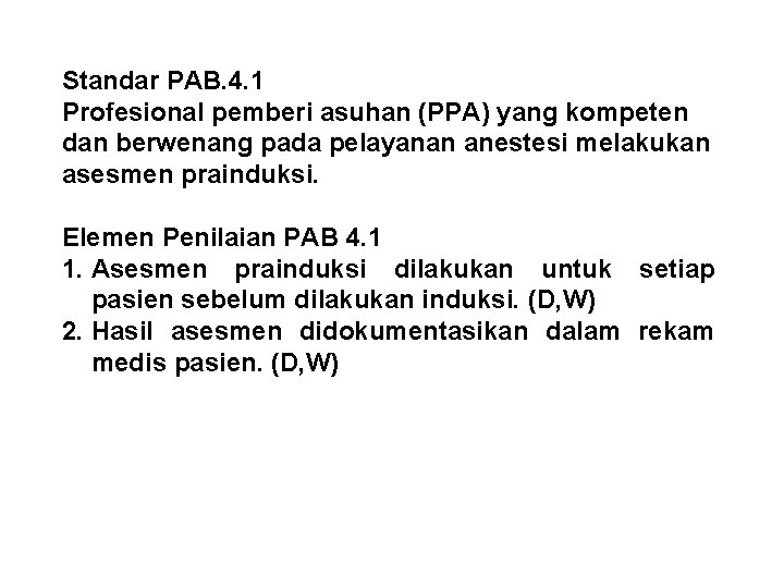 Standar PAB. 4. 1 Profesional pemberi asuhan (PPA) yang kompeten dan berwenang pada pelayanan