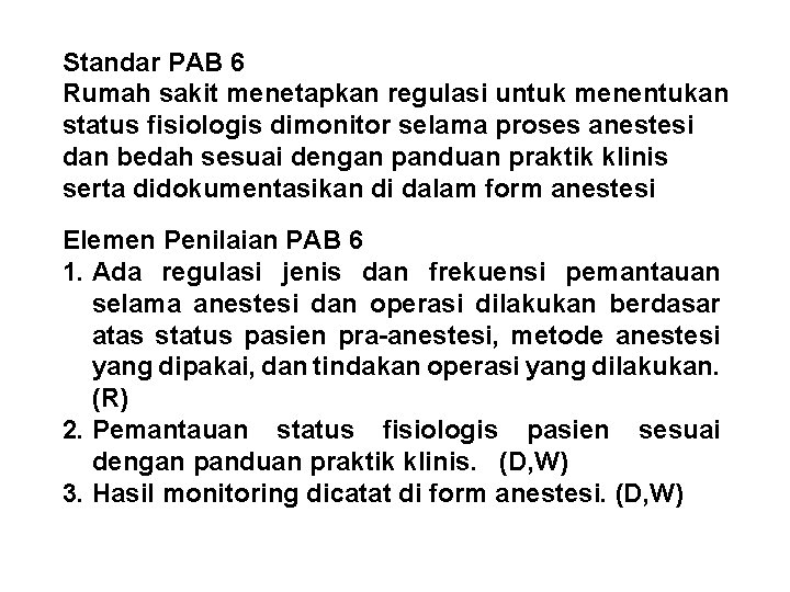 Standar PAB 6 Rumah sakit menetapkan regulasi untuk menentukan status fisiologis dimonitor selama proses