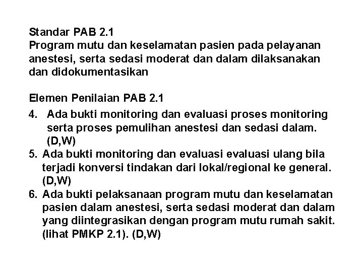 Standar PAB 2. 1 Program mutu dan keselamatan pasien pada pelayanan anestesi, serta sedasi