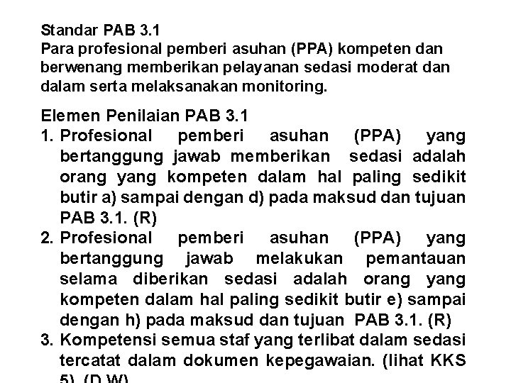 Standar PAB 3. 1 Para profesional pemberi asuhan (PPA) kompeten dan berwenang memberikan pelayanan
