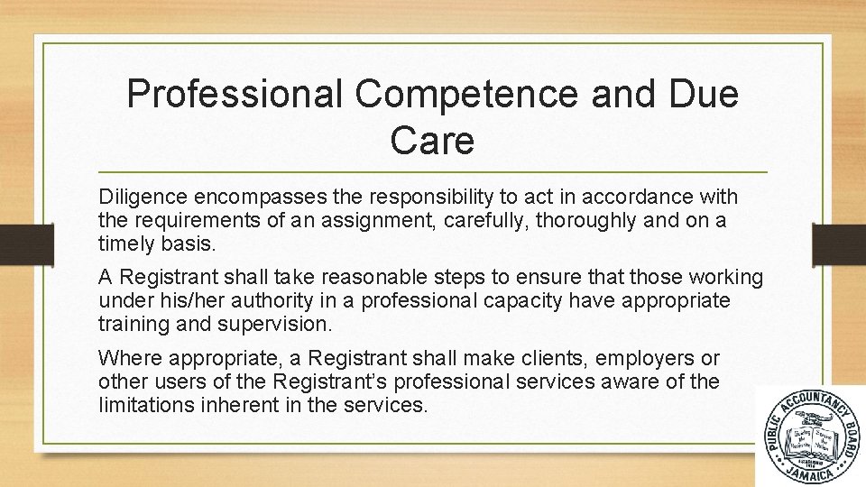 Professional Competence and Due Care Diligence encompasses the responsibility to act in accordance with