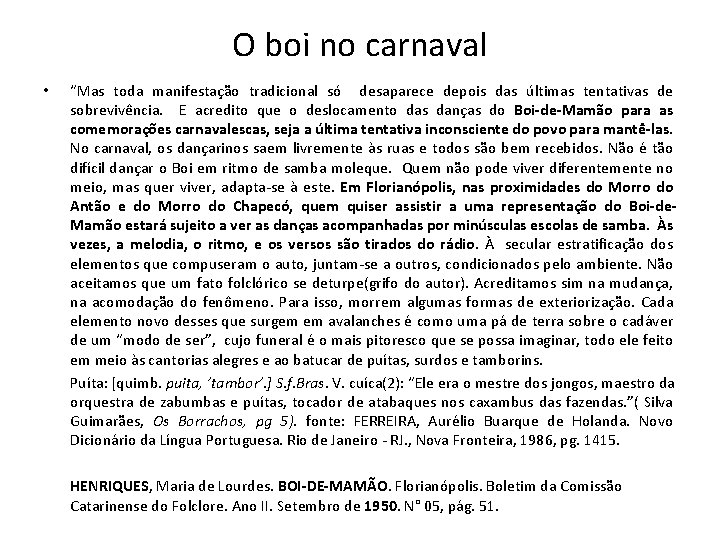 O boi no carnaval • “Mas toda manifestação tradicional só desaparece depois das últimas