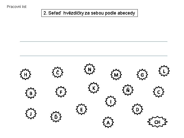 Pracovní list 2. Seřaď hvězdičky za sebou podle abecedy 