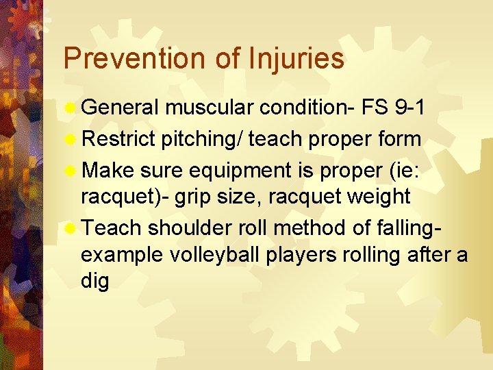 Prevention of Injuries ® General muscular condition- FS 9 -1 ® Restrict pitching/ teach