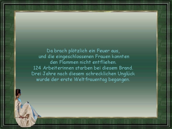 Da brach plötzlich ein Feuer aus, und die eingeschlossenen Frauen konnten den Flammen nicht