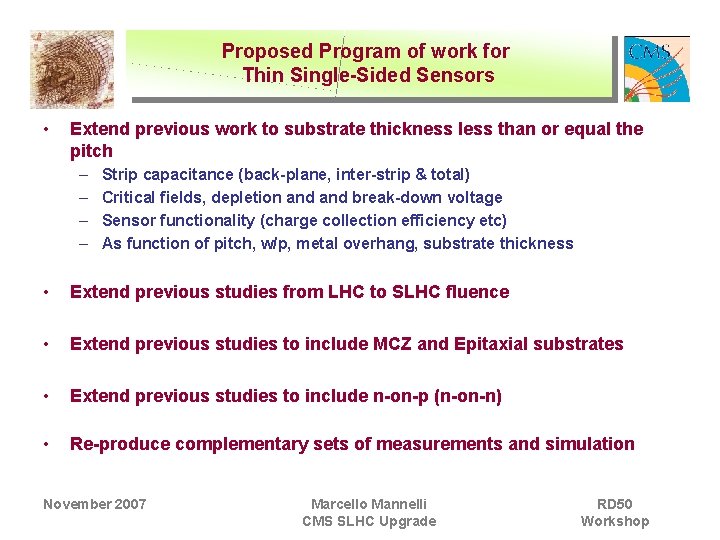 Proposed Program of work for Thin Single-Sided Sensors • Extend previous work to substrate