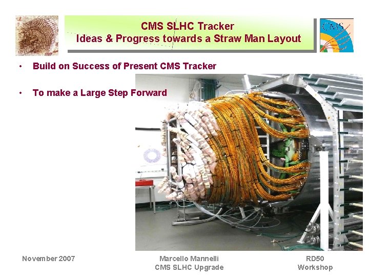 CMS SLHC Tracker Ideas & Progress towards a Straw Man Layout • Build on