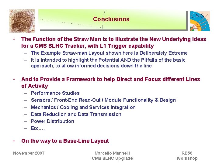 Conclusions • The Function of the Straw Man is to Illustrate the New Underlying