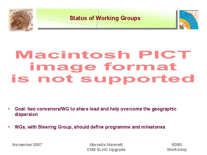 Status of Working Groups • Goal: two convenors/WG to share load and help overcome