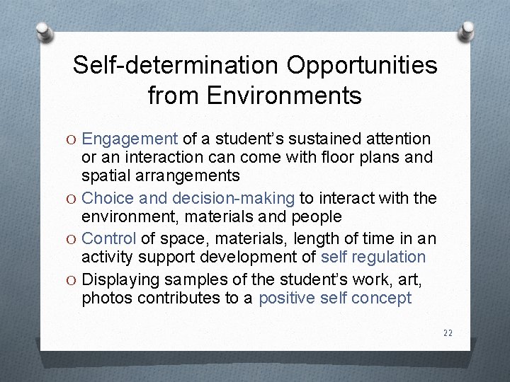 Self-determination Opportunities from Environments O Engagement of a student’s sustained attention or an interaction