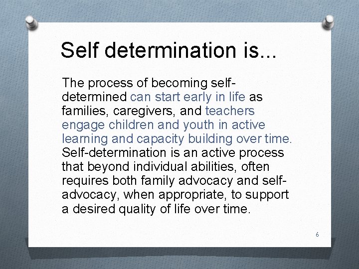 Self determination is. . . The process of becoming selfdetermined can start early in