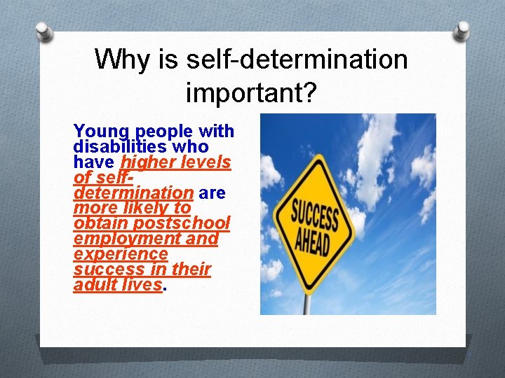 Why is self-determination important? Young people with disabilities who have higher levels of selfdetermination