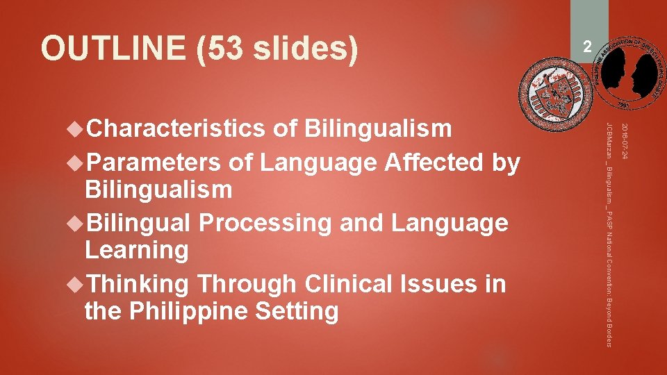 OUTLINE (53 slides) 2016 -07 -24 of Bilingualism Parameters of Language Affected by Bilingualism