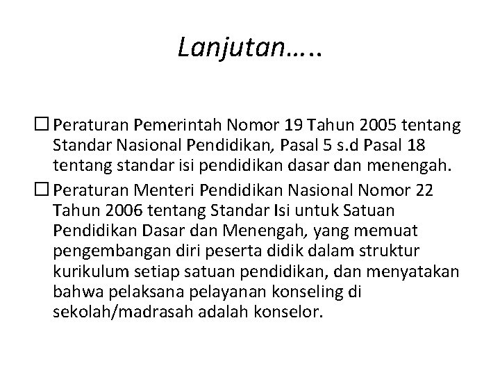 Lanjutan…. . � Peraturan Pemerintah Nomor 19 Tahun 2005 tentang Standar Nasional Pendidikan, Pasal