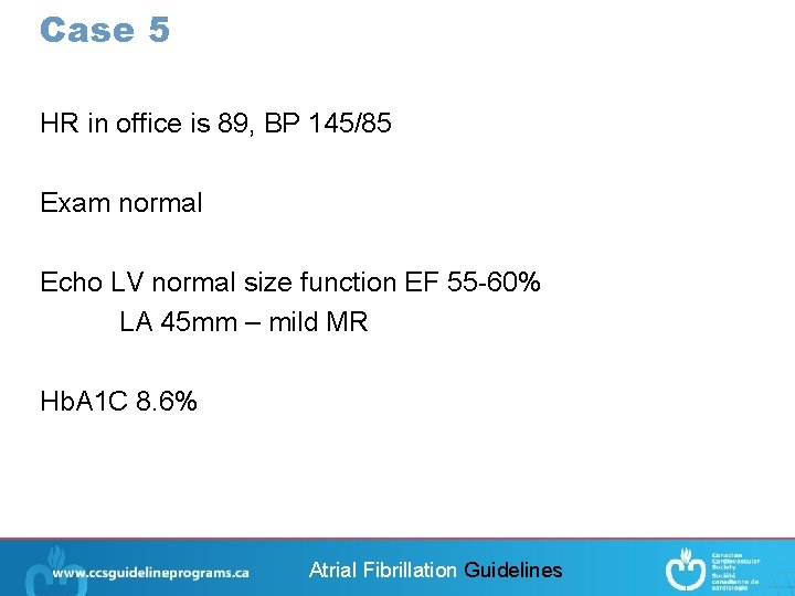 Case 5 HR in office is 89, BP 145/85 Exam normal Echo LV normal