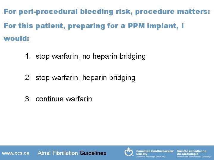 For peri-procedural bleeding risk, procedure matters: For this patient, preparing for a PPM implant,